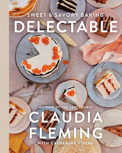 DELECTABLE — SWEET + SAVORY BAKING BOOK